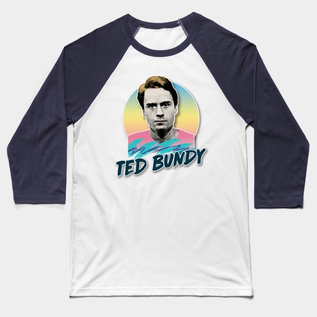 Ted Bundy Serial Killer Retro Aesthetic Styled 90s Design Baseball T-Shirt by DankFutura
